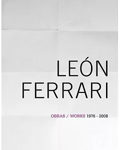 leon Ferrari: Obras/Works 1976-2008