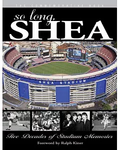 So Long, Shea: Five Decades of Stadium Memories