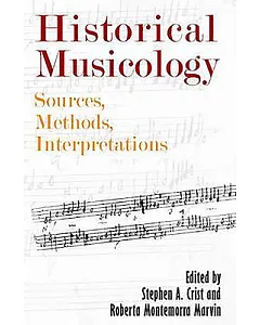 Historical Musicology: Sources, Methods, Interpretations