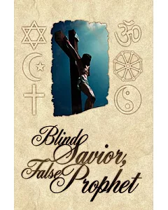 Blind Savior, False Prophet