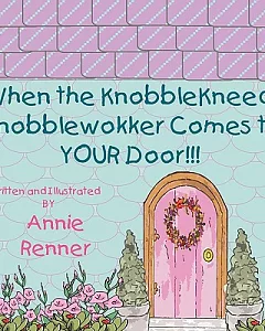 When The Knobble Kneed Knobblewokker Comes To Your Door