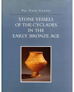 Stone Vessels of the Cyclades in the Early Bronze Age