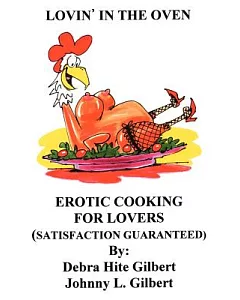 Lovin’ in the Oven: Erotic Cooking for Lovers