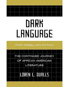 Dark Language: Post Rebellion Fiction; the Continued Journey of African American Literature