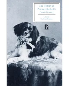 The History of Pompey the Little: Or The Life and Adventures of a Lap-Dog