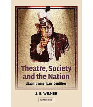 Theatre, Society and the Nation: Staging American Identities