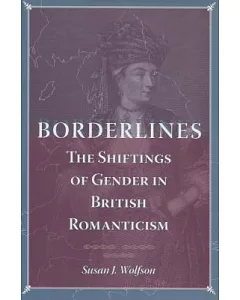 Borderlines: The Shiftings of Gender in British Romanticism