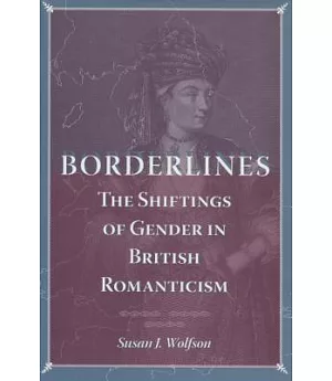 Borderlines: The Shiftings of Gender in British Romanticism