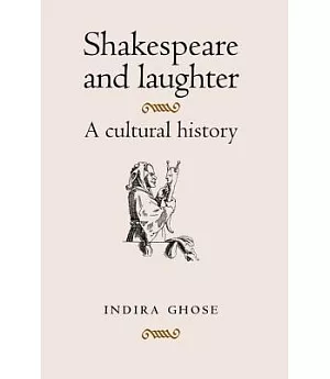 Shakespeare and Laughter: A Cultural History