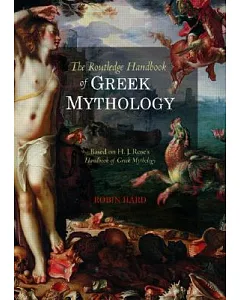 The Routledge Handbook of Greek Mythology: Based on H.J. Rose’s Handbook of Greek Mythology
