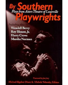 By Southern Playwrights: Plays from Actors Theatre of Louisville