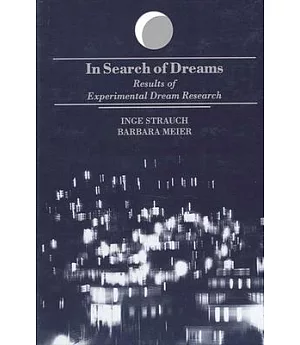 In Search of Dreams: Results of Experimental Dream Research