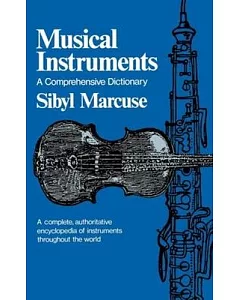 Musical Instruments: A Comprehensive Dictionary
