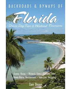 Backroads & Byways of Florida: Drives, Day Trips & Weekend Excursions