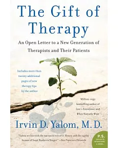 The Gift of Therapy: An Open Letter to a New Generation of Therapists and Their Patients