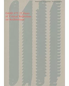 Oase 75: 25 Years of Critical Reflection on Architecture