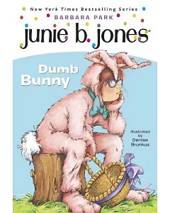 Junie B First Grader dumb bunny