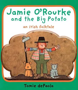 Jamie O’rourke and the Big Potato: An Irish Folktale