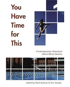 You Have Time For This: Contemporary American Short-short Stories