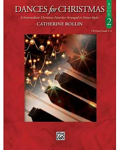 Dances for Christmas Book 2: 6 Intermediate Christmas Favorites Arranged in Dance Styles