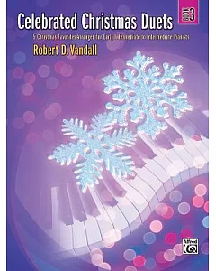 Celebrated Christmas Duets Book 3: 5 Christmas Favorites Arranged for Early Intermediate to Intermediate Pianists