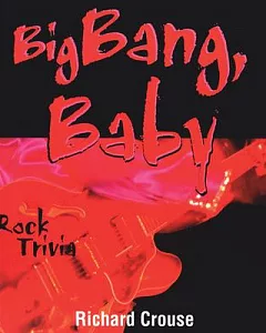 Big Bang Baby: The Rock Trivia Book
