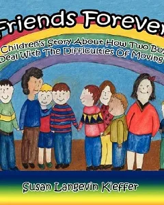 Friends Forever: A Children’s Story About How Two Boys Deal With the Difficulties of Moving