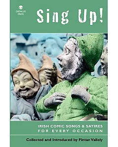 Sing Up!: Irish Comic Songs & Satires for Every Occasion