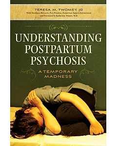 Understanding Postpartum Psychosis: A Temporary Madness