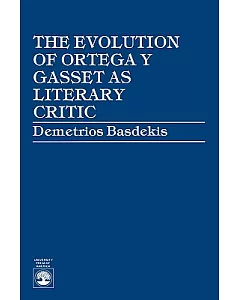 The Evolution of Ortega Y Gasset As Literary Critic