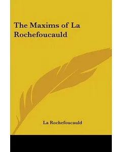 The Maxims of La Rochefoucauld