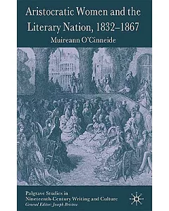 Aristocratic Women and the Literary Nation, 1832-1867