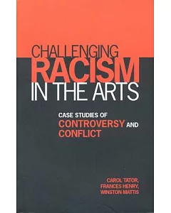 Challenging Racism in the Arts: Case Studies of Controversy and Conflict