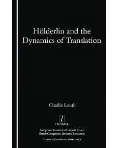 Holderlin and the Dynamics of Translation
