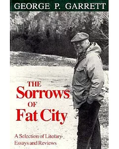 Sorrows of Fat City: A Selection of Literary Essays and Reviews