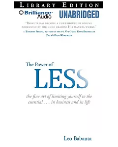 The Power of Less: The Fine Art of Limiting Yourself to the Essential...in Business and In Life Library Edition