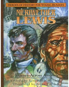Meriwether Lewis: Journey Across America