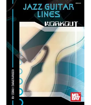 Mel Bay’s Jazz Guitar Lines Workout