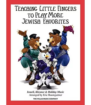 Teaching Little Fingers to Play More Jewish Favorites: Piano Solos With Optional Teacher Accompaniments