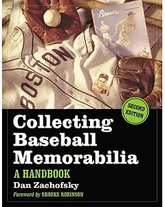 Collecting Baseball Memorabilia: A Handbook