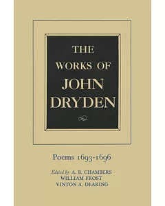 Works of John Dryden: Poems, 1693-1696