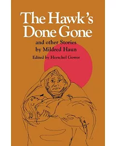 The Hawk’s Done Gone and Other Stories