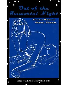 Out Of The Immortal Night: Selected Works Of Samuel Loveman