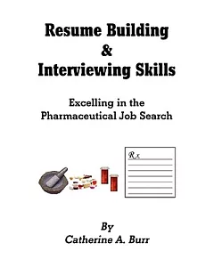 Resume Building & Interviewing Skills: Excelling in the Pharmaceutical Job Search