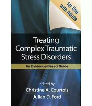 Treating Complex Traumatic Stress Disorders