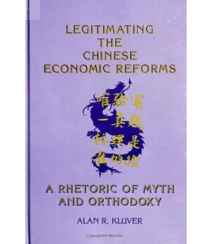Legitimating the Chinese Economic Reforms: A Rhetoric of Myth and Orthodoxy