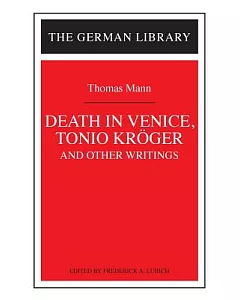 Death in Venice, Tonio Kroger, and Other Writings