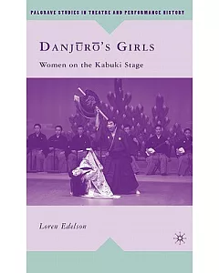 Danjuro’s Girls: Women on the Kabuki Stage