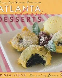 Atlanta Classic Desserts: Recipes from Favorite Restaurants