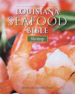 The Louisiana Seafood Bible: Shrimp